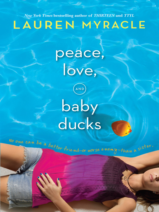 Title details for Peace, Love, and Baby Ducks by Lauren Myracle - Wait list